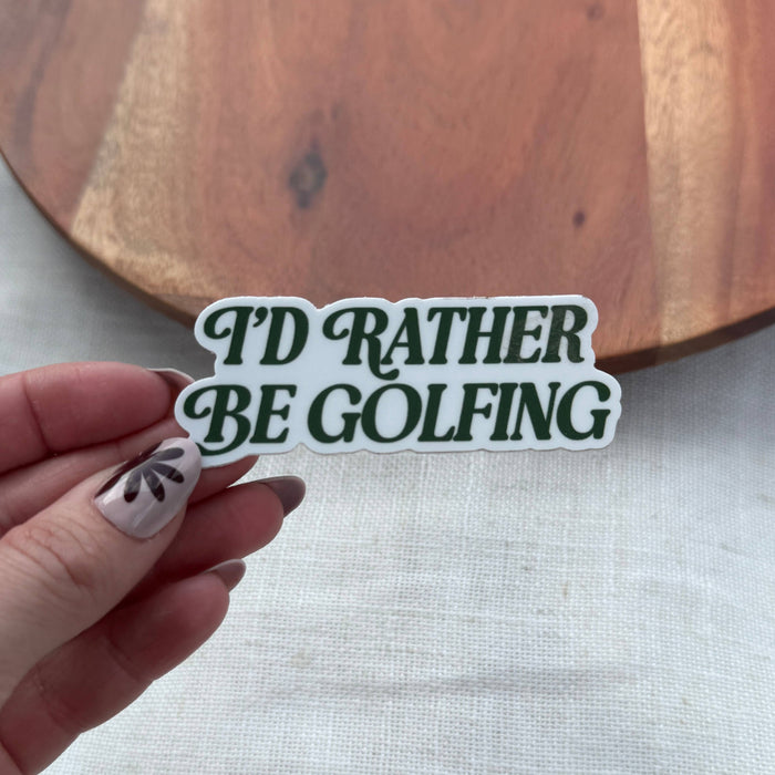 I'd Rather Be Golfing Green Sticker