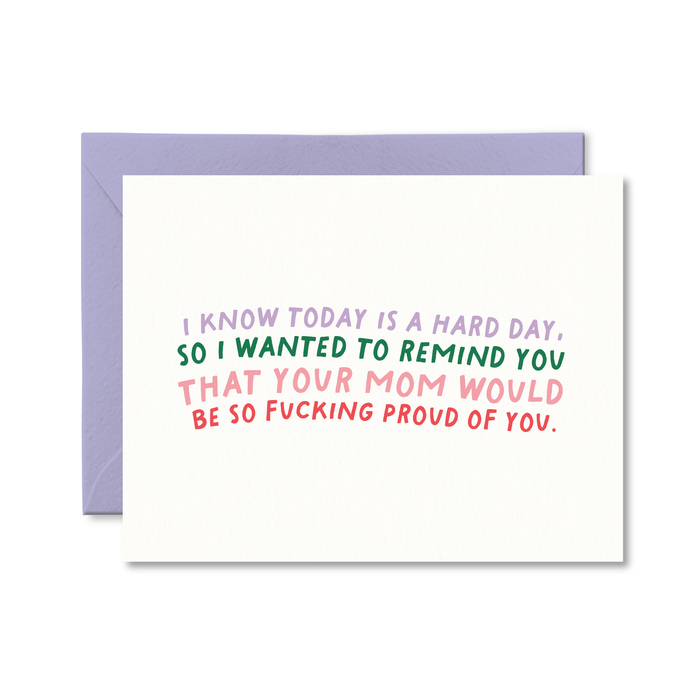 Mom Would Be Proud of You Card