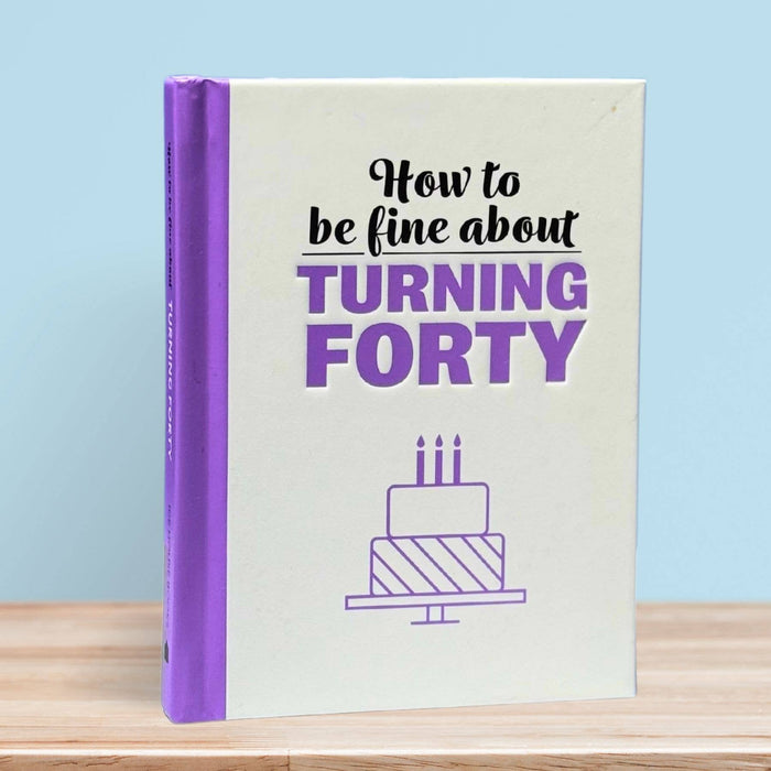Fine About Turning 40