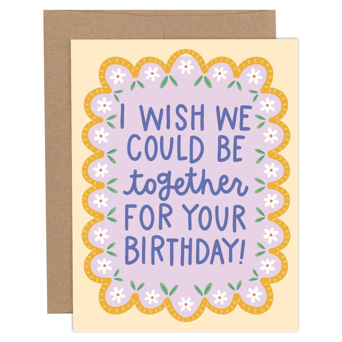 I Wish We Could Be Together Card