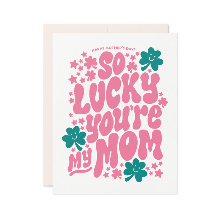 So Lucky You’re My Mom Card