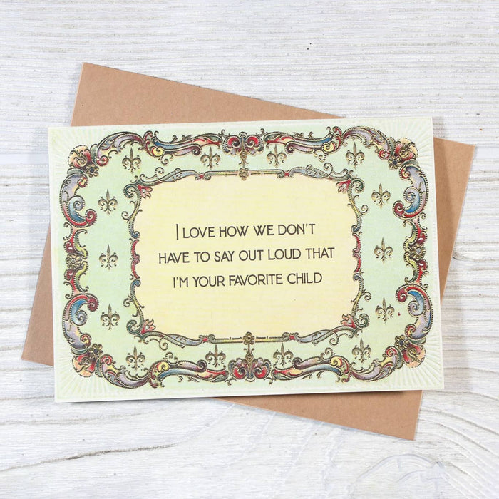 I'm Your Favorite Child Card
