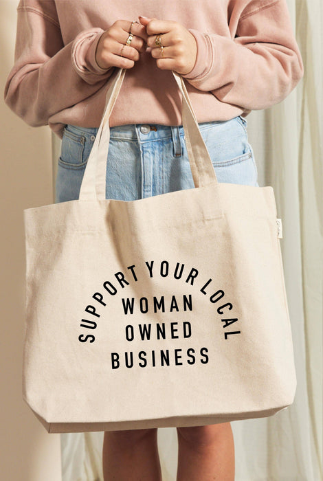 Support Your Local Woman Owned Business Canvas Tote
