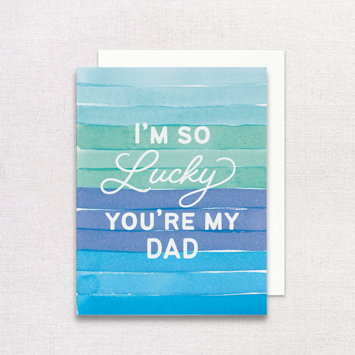I'm So Lucky You're My Dad Card