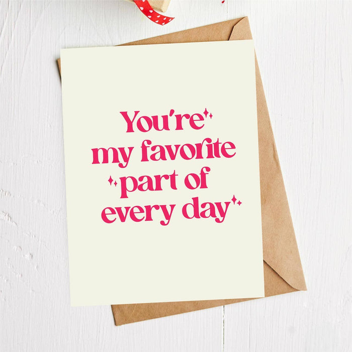 You're My Favorite Part of Every Day Card