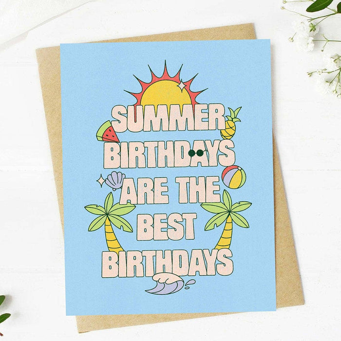 Summer birthdays are the best Card