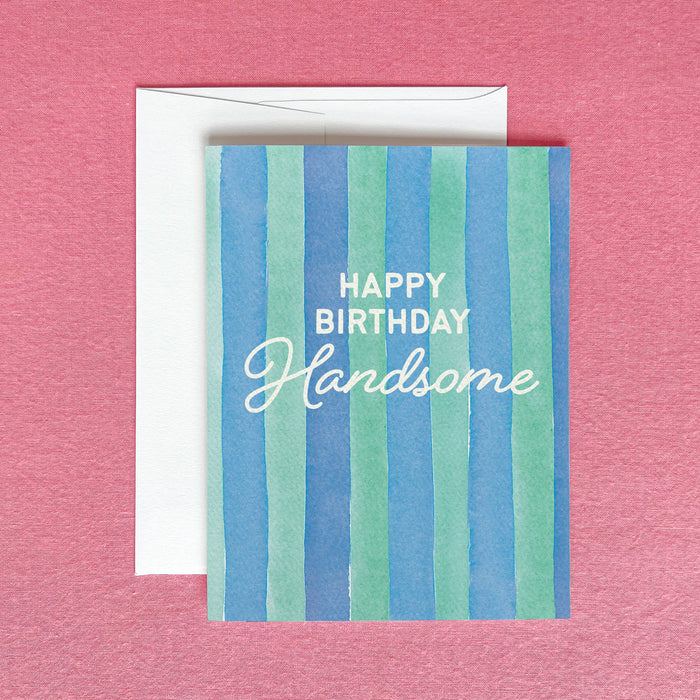 Happy Birthday Handsome Card