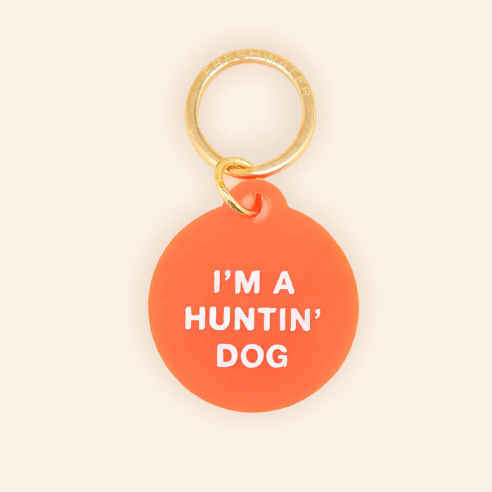 I'm a Huntin' Dog Pet Tag