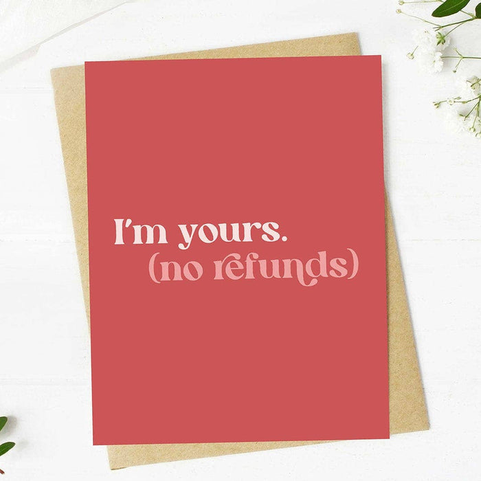I'm Yours (no refunds) Card
