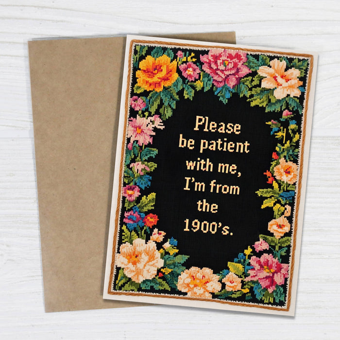 Please Be Patient with Me, from the 1900's Card