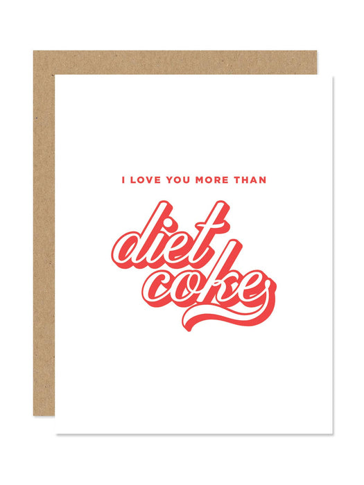 Love You More Than Diet Coke Card