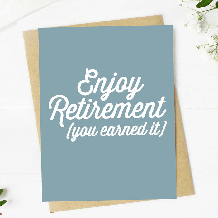 Enjoy Retirement (you earned it) Card