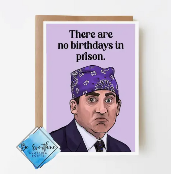 There Are No  Birthdays in Prison Card