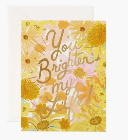 You Brighten My Life Card