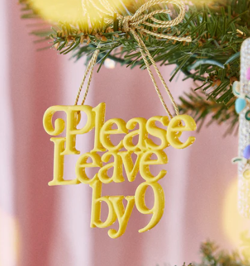 Please Leave by 9 Ornament