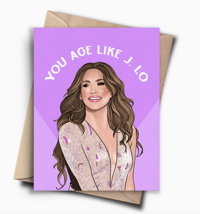 Age Like J Lo Birthday Card