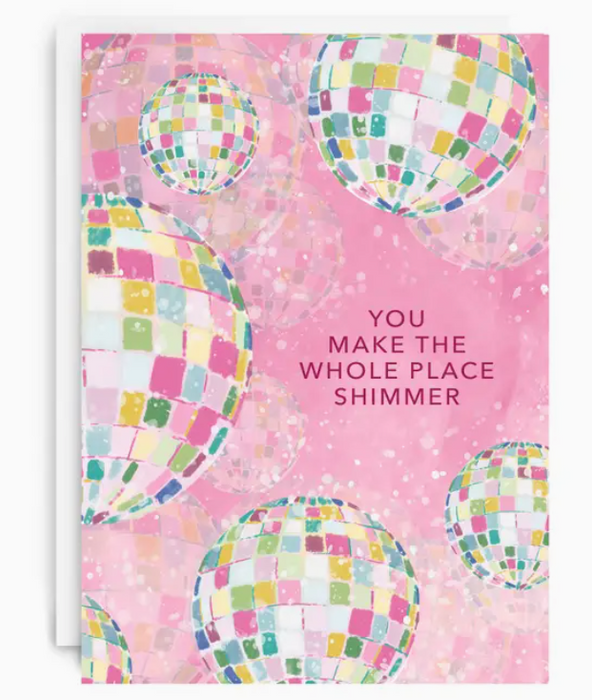 You Make Whole Place Shimmer Card