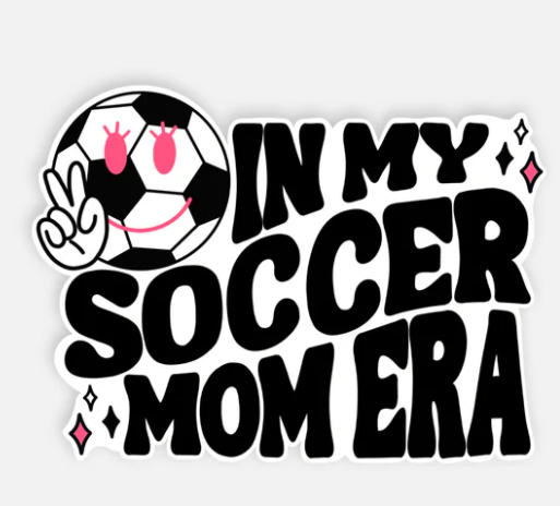 Soccer Mom Era Sticker