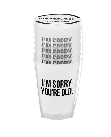 Sorry You're Old Frost Cup (Set of 8)