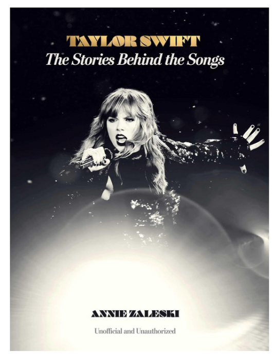 Taylor Swift: The Stories Behind the Songs