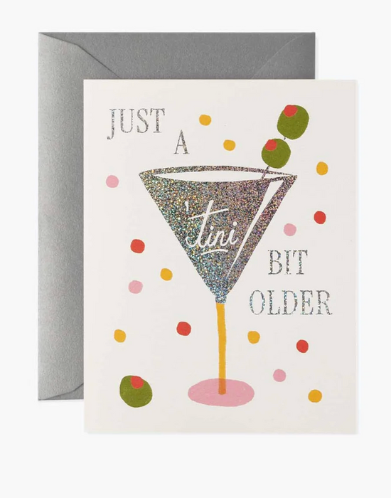 Just a 'Tini Bit Older Birthday Card