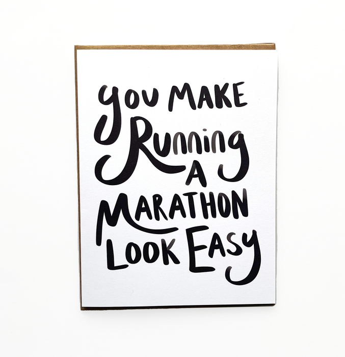 You Make Marathons Look Easy Card