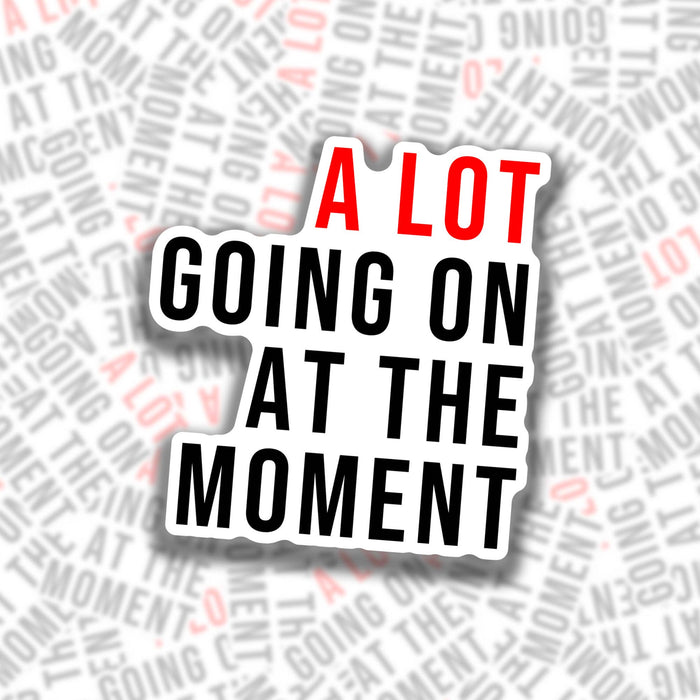 A Lot Going On Sticker