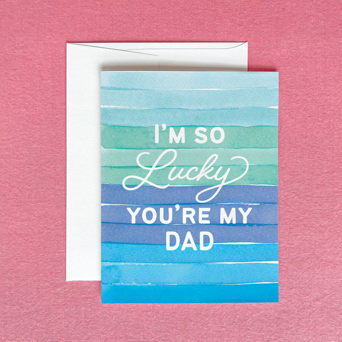 I'm So Lucky You're My Dad Card