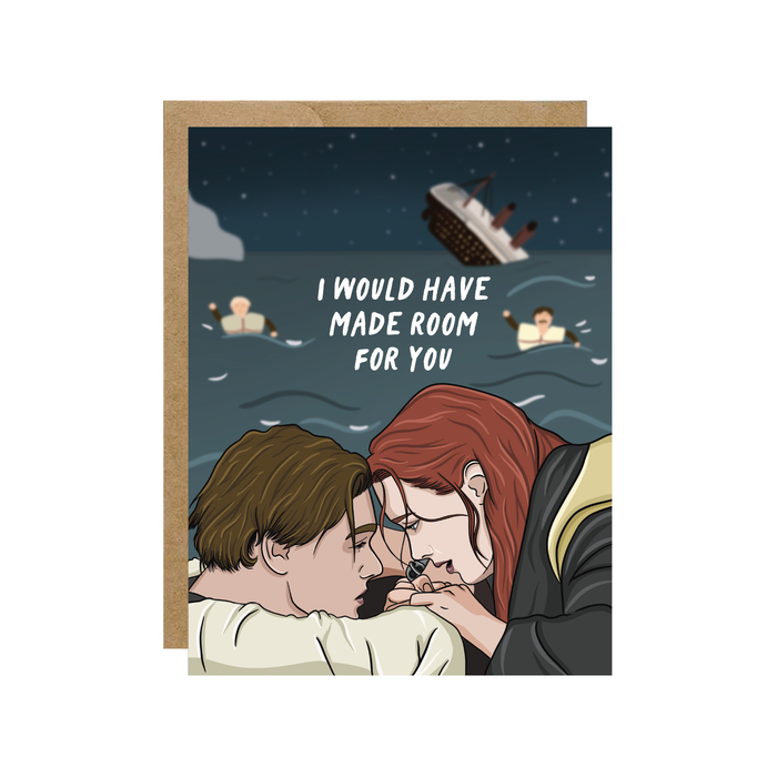 I Would Have Made Room Card