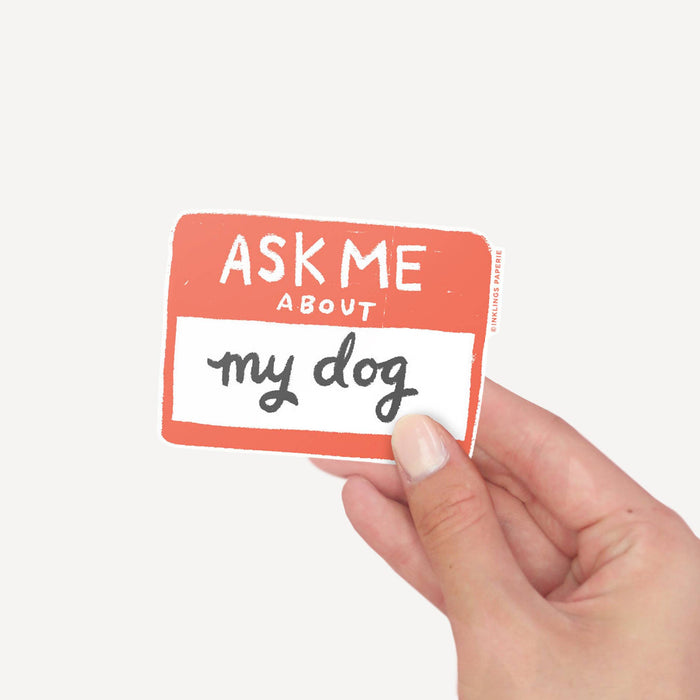 Ask Me About My Dog Syicker