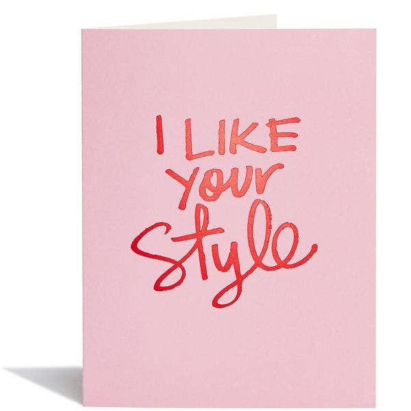 I Like Your Style Card