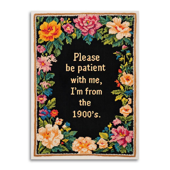 Please Be Patient with Me, from the 1900's Card