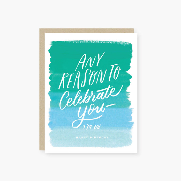 Any Reason to Celebrate You Card