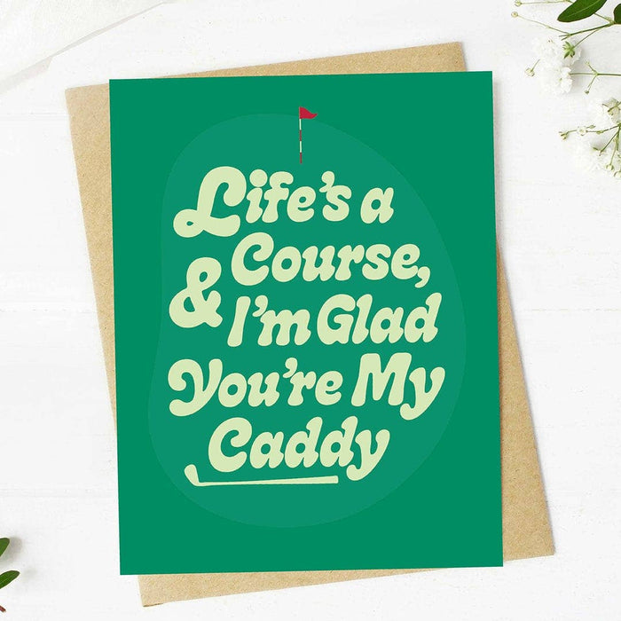 I'm glad you're my caddy Card