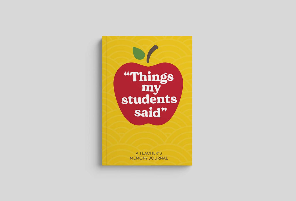 Things My Students Said Journal