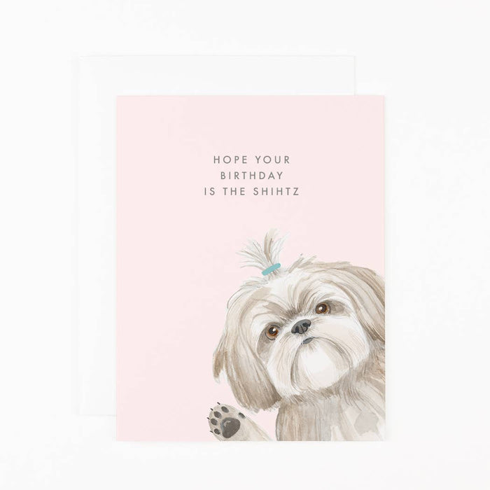 Hope Your Birthday is Shihtz Card