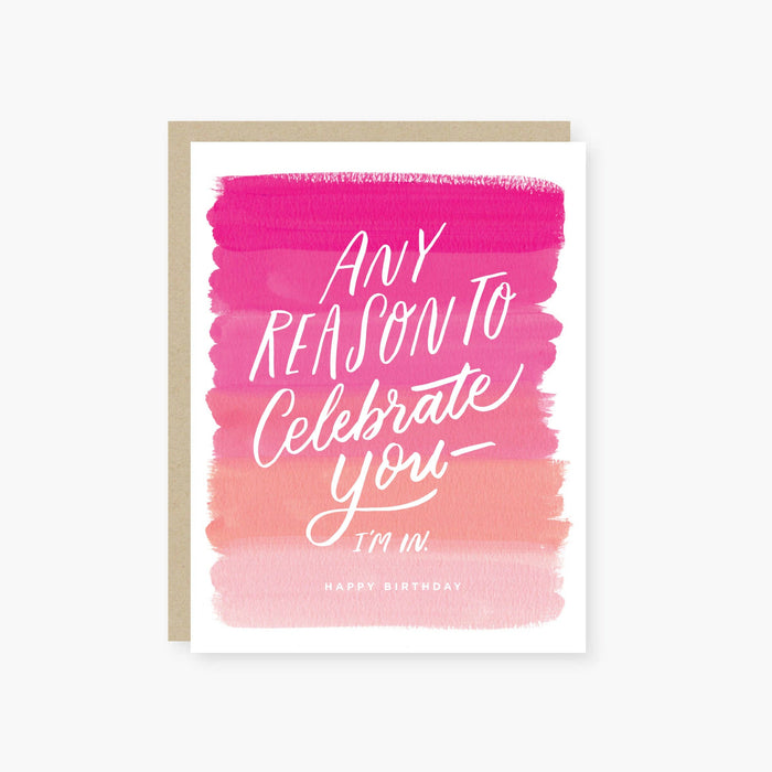 Any Reason to Celebrate You Card