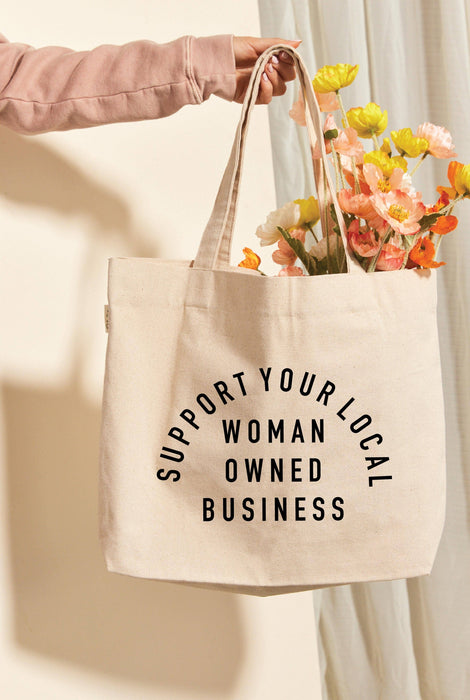 Support Your Local Woman Owned Business Canvas Tote