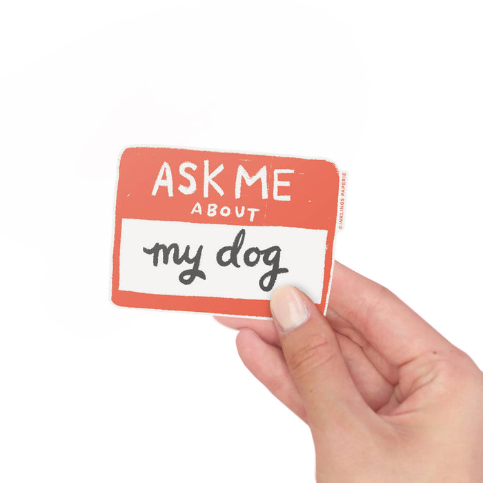 Ask Me About My Dog Syicker