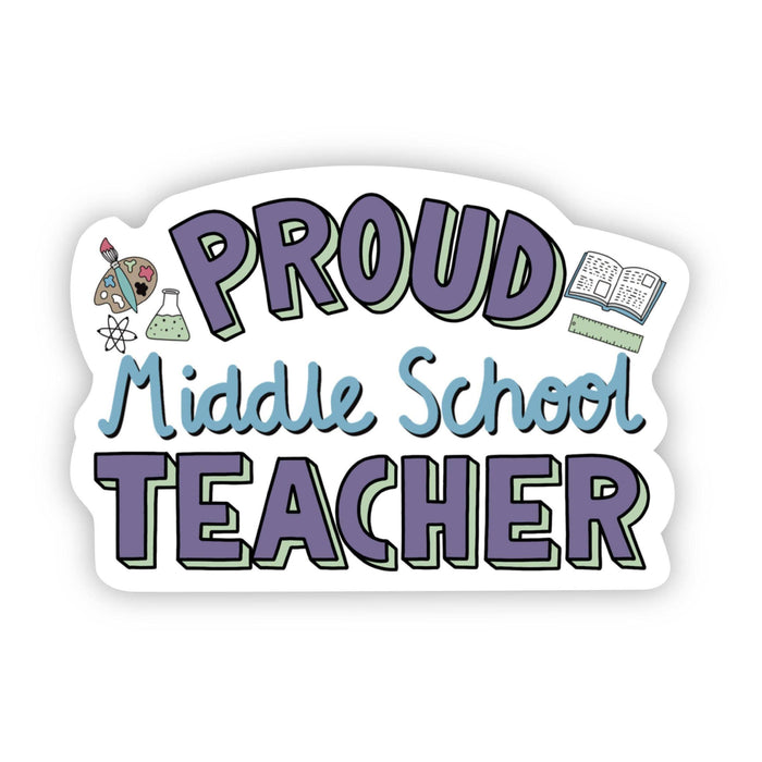 Proud Middle School Teacher Sticker