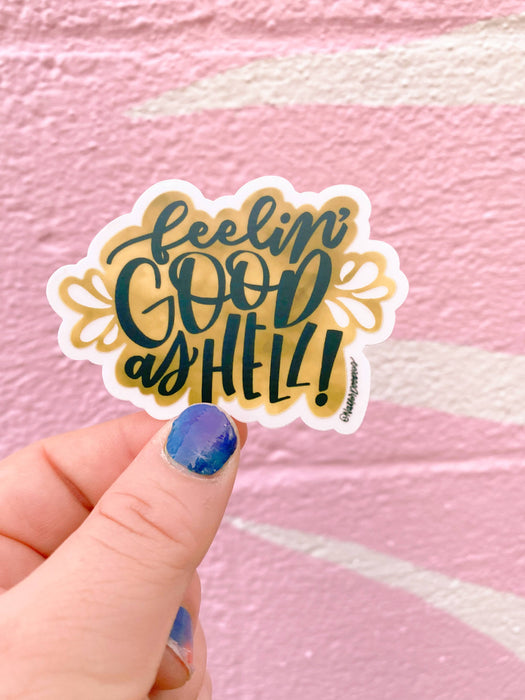 Feelin' Good As Hell Sticker