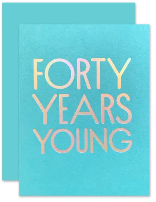40 Years Young