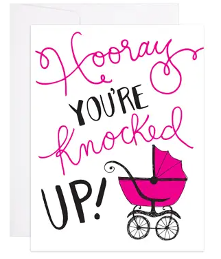 Hooray! You're knocked up