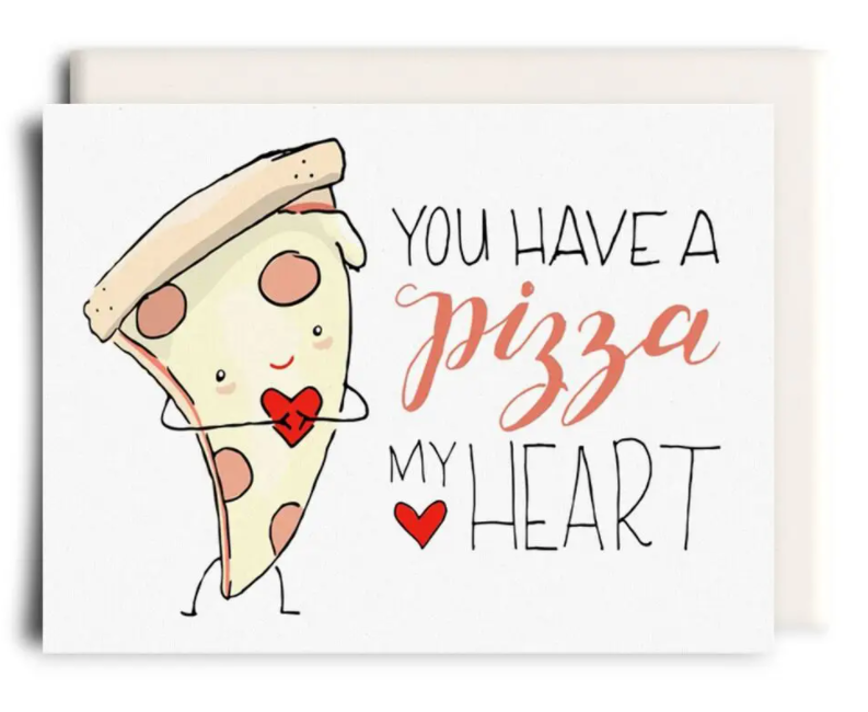 You Have a Pizza My Heart