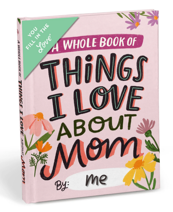 Things I love about Mom (by me) Journal