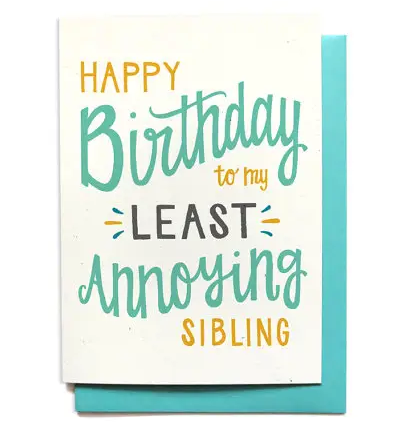 Least Annoying Sibling Birthday