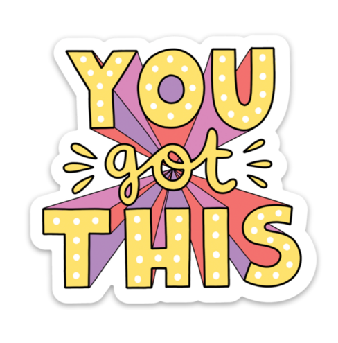 You Got This Sticker