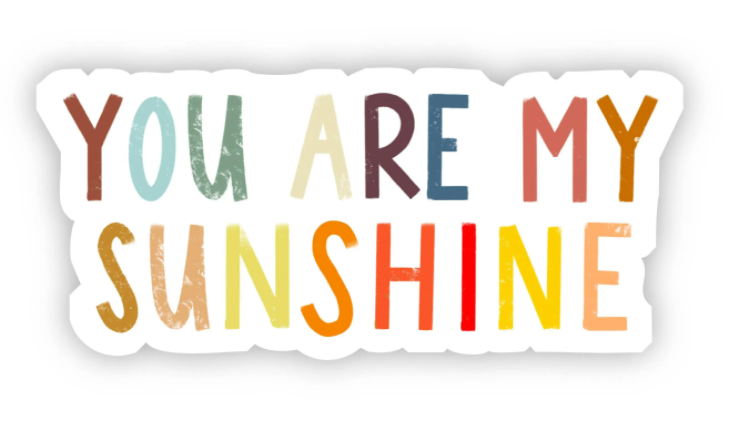 You Are My Sunshine Multicolor Sticker