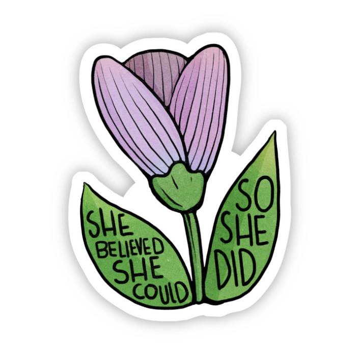 She Believed She Could, So She Did Flower Sticker