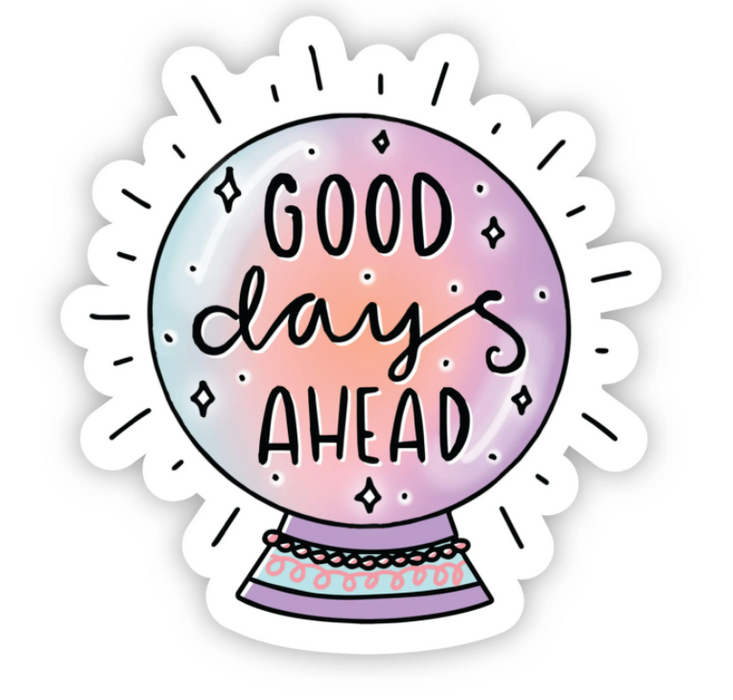 Good Days Ahead Crystal Ball Sticker